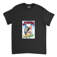 The Living Legend   Jaworski Classic T-shirt | Artistshot