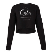 It S A Carter Thing You Wouldn T Understand Cropped Sweater | Artistshot