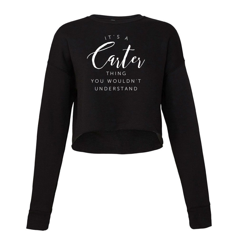 It S A Carter Thing You Wouldn T Understand Cropped Sweater by GregoryHaverstock | Artistshot