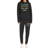 I Just Want The Best For Your Skin Funny Aesthetician,medical Esthetic Hoodie & Jogger Set | Artistshot