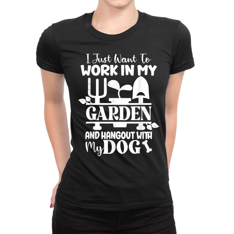 I Just Want To Work In My Garden And Hangout With My Dog T Shirt Ladies Fitted T-Shirt by cm-arts | Artistshot