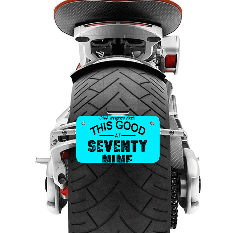 Not Everyone Looks This Good At Seventy Nine Motorcycle License Plate | Artistshot