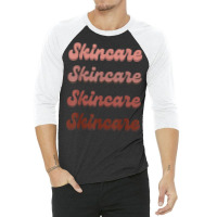 Skincare Skin Specialist Skin Esthetician Retro Skincare T Shirt 3/4 Sleeve Shirt | Artistshot