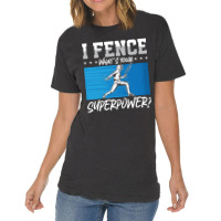 Fencing Fencing I Fence What's Your Longswords Epee Fencer Vintage T-shirt | Artistshot