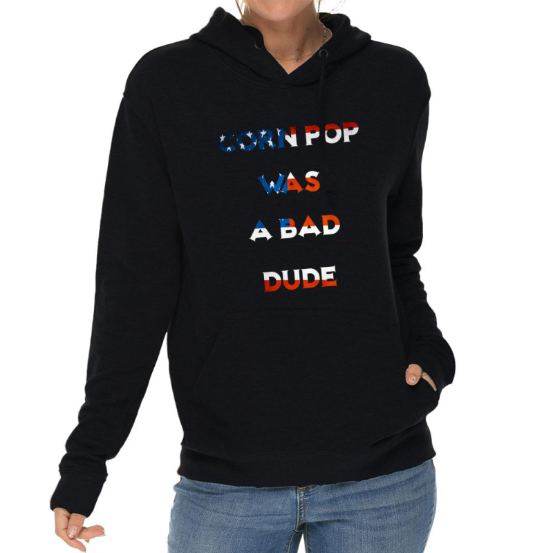 Corn Pop Was A Bad Dude 1 Lightweight Hoodie | Artistshot