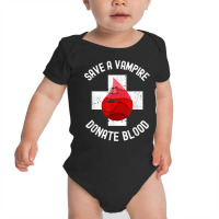 Save A Vampire Donate Blood Funny Halloween T Shirt Baby Bodysuit | Artistshot