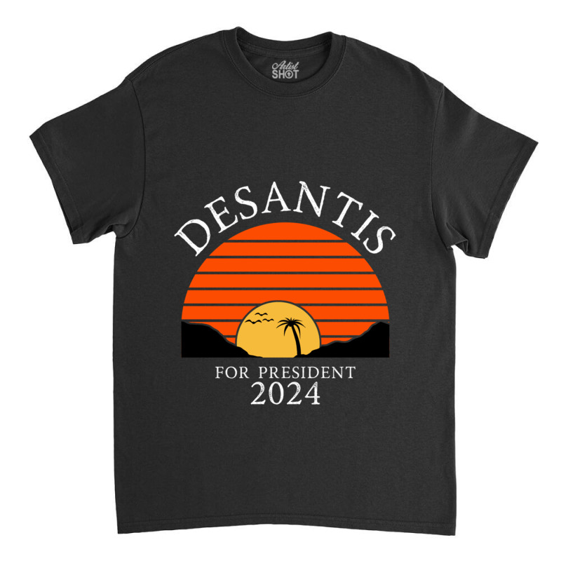 Ron Desantis For President 2024 Conservative Classic T-shirt | Artistshot