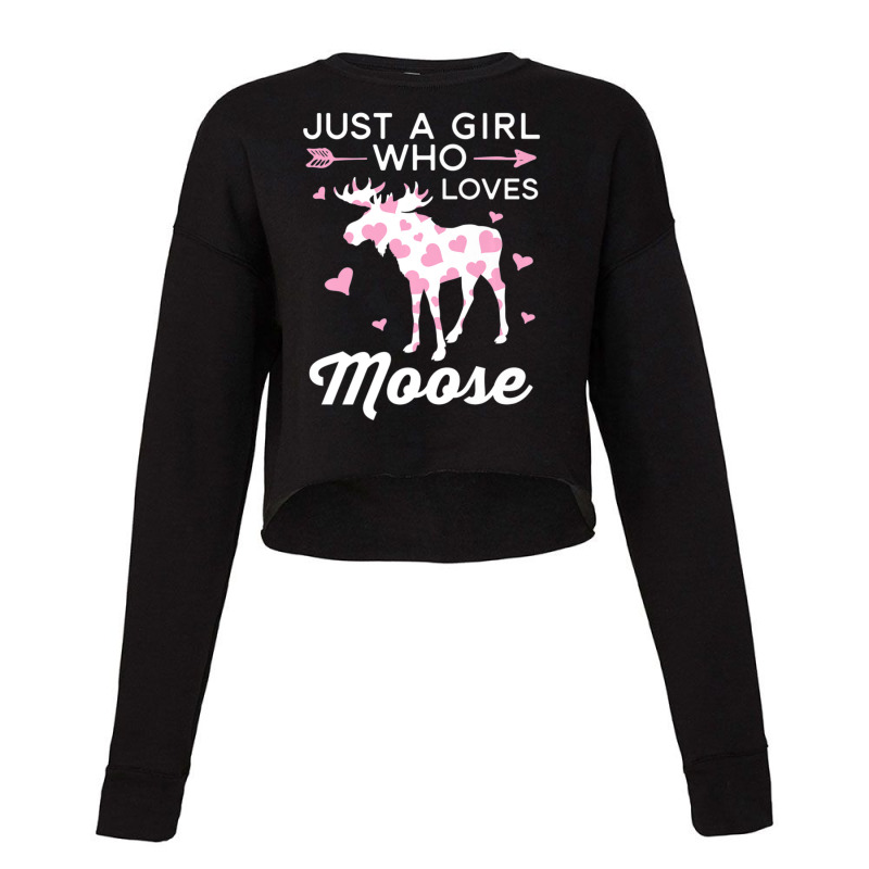 Just A Girl Who Loves Moose I Heart Moose For Girls Cropped Sweater by huynhhuutrunghpa | Artistshot