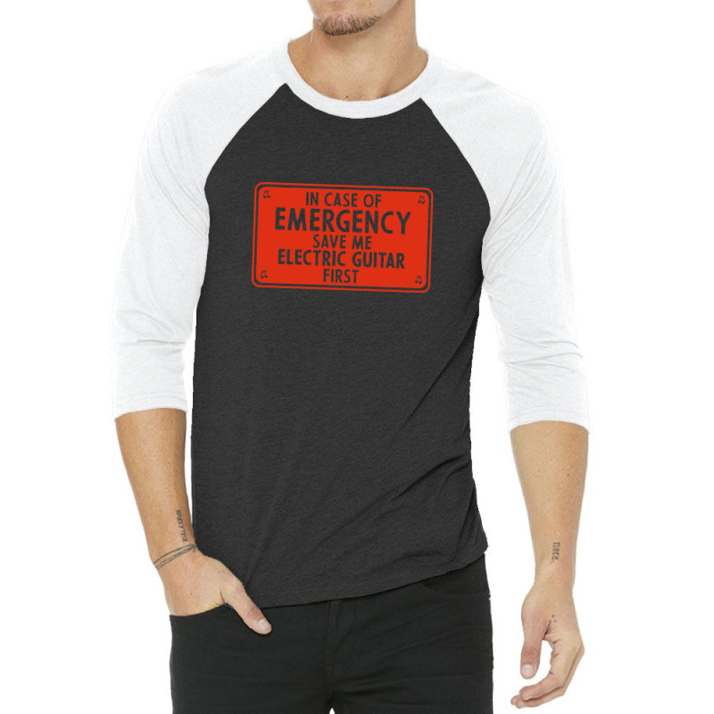 In Case Of Emergency Save Me Electric Guitar First 3/4 Sleeve Shirt | Artistshot