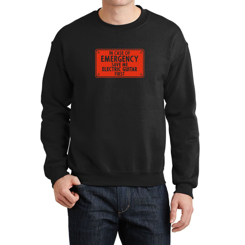 In Case Of Emergency Save Me Electric Guitar First Crewneck Sweatshirt | Artistshot