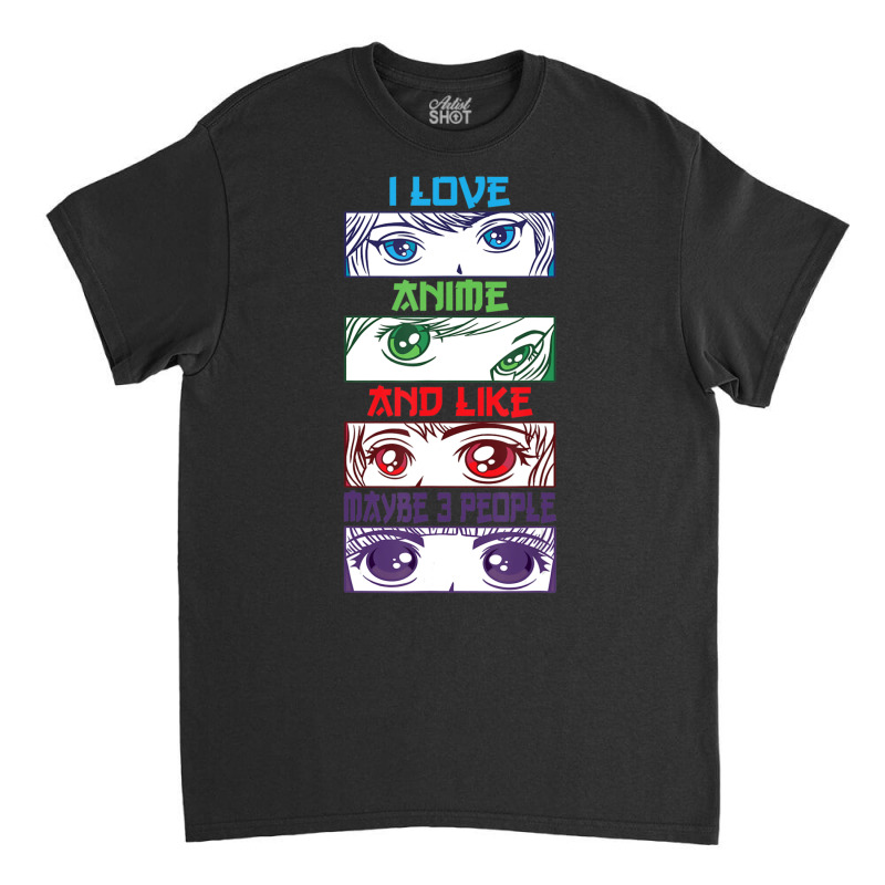 Anime Sarcastic Anime Quote Anime Fan Anime Lover Classic T-shirt by cm-arts | Artistshot