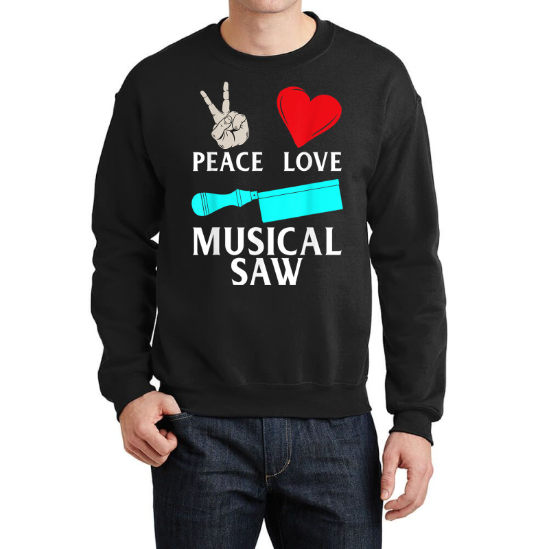 Peace Love Musical Saw Music Instrument Musical Saw Player Crewneck Sweatshirt by Uniform | Artistshot