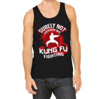 Surely Not Everybody Was Kung Fu Tank Top | Artistshot