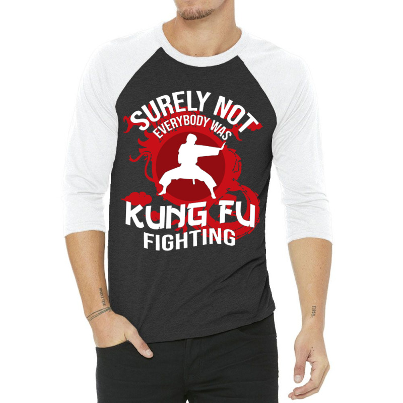 Surely Not Everybody Was Kung Fu 3/4 Sleeve Shirt | Artistshot