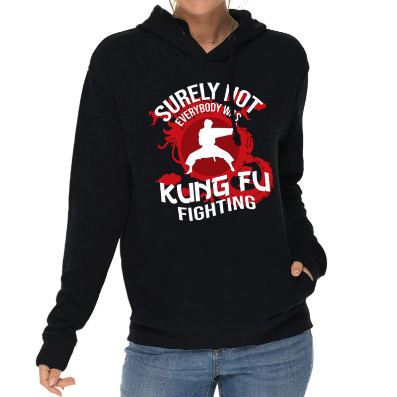 Surely Not Everybody Was Kung Fu Lightweight Hoodie | Artistshot