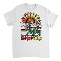 Dyslexia Is Not A Disability   Dyslexia Awareness Day Long Sleeve T Sh Classic T-shirt | Artistshot