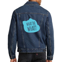 What The What Gift Men Denim Jacket | Artistshot