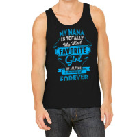 My Nana Is Totally My Most Favorite Girl Tank Top | Artistshot