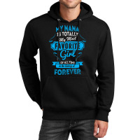 My Nana Is Totally My Most Favorite Girl Unisex Hoodie | Artistshot