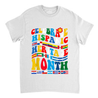 National Hispanic Heritage Month Celebration Latin Flags Classic T-shirt | Artistshot