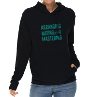 Arranging Mixing Mastering 1 Lightweight Hoodie | Artistshot