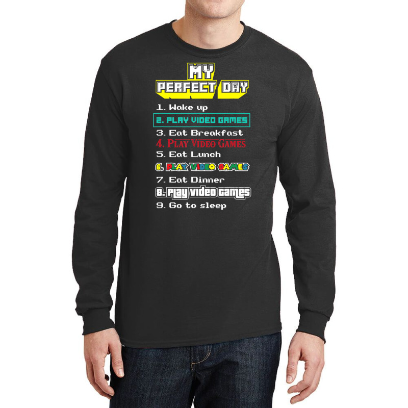 My Perfect Day Play Video Games Gamer Long Sleeve Shirts | Artistshot