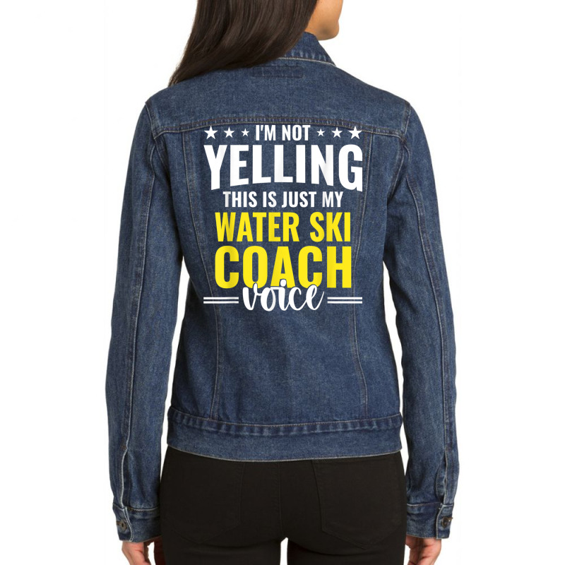 Not Yelling Water Ski Coach Voice Water Ski Coach Humor T Shirt Ladies Denim Jacket by cm-arts | Artistshot