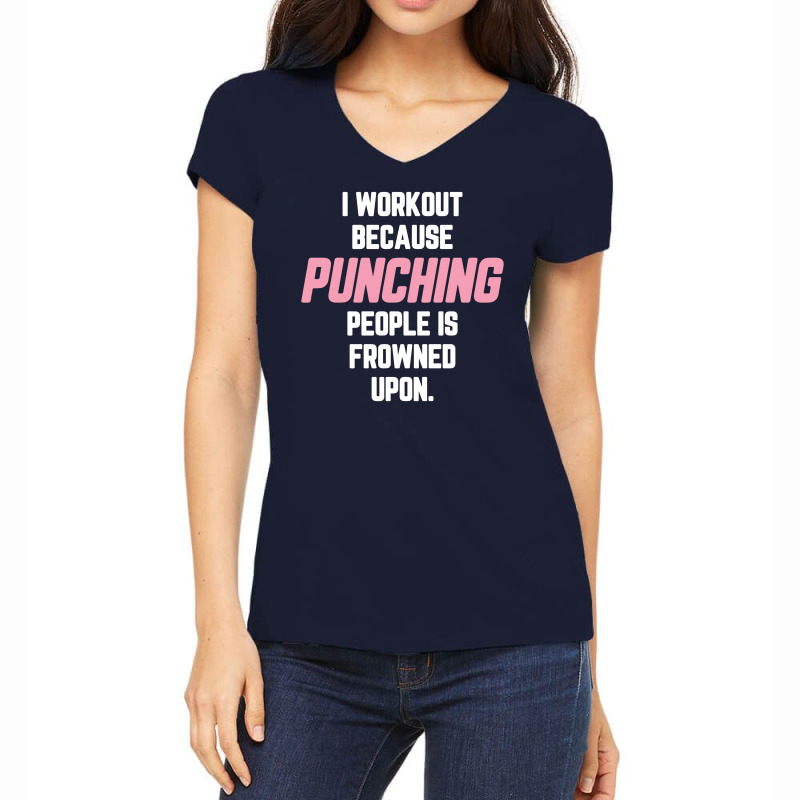 I Workout Because Punching People Is Frowned Upon Women's V-Neck T-Shirt by tshiart | Artistshot