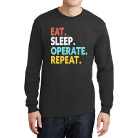 Eat Sleep Operate Repeat Long Sleeve Shirts | Artistshot