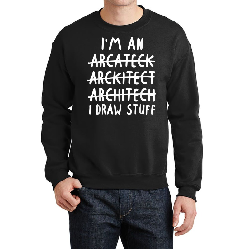 Funny Architect Art Men Women Future Architecture Pun Lovers T Shirt Crewneck Sweatshirt by cm-arts | Artistshot