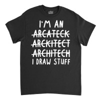 Funny Architect Art Men Women Future Architecture Pun Lovers T Shirt Classic T-shirt | Artistshot