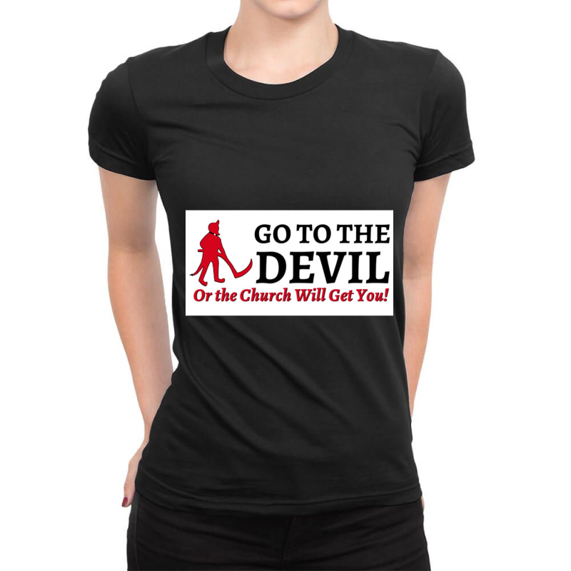 Go To The Devil Premium Scoop Ladies Fitted T-Shirt by SEANMCDONOUGH | Artistshot