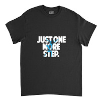 Choreographer Dance Maker Composer Just One More Step Dancer Classic T-shirt | Artistshot