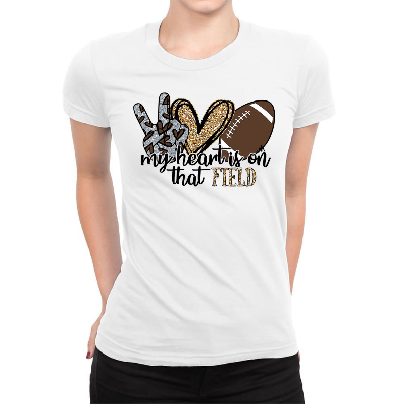 Football My Heart Is On That Field Football Lovers Spirited Sport 39 F Ladies Fitted T-Shirt by coolquirrell | Artistshot