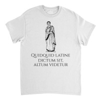 Latin Saying Ancient Rome Classical Roman Quote Classic T-shirt | Artistshot