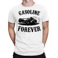 Driver Car, Gasoline Forever, Funny Gas Tees T-shirt | Artistshot