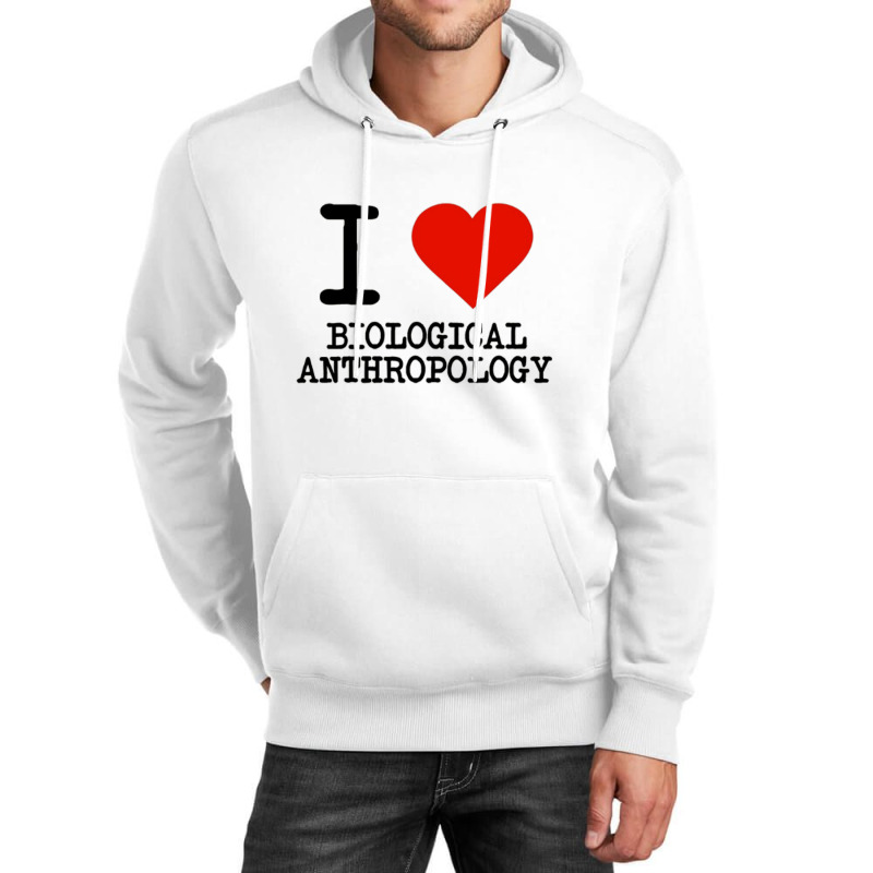 I Love Biological Anthropology Unisex Hoodie by cm-arts | Artistshot