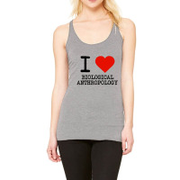 I Love Biological Anthropology Racerback Tank | Artistshot