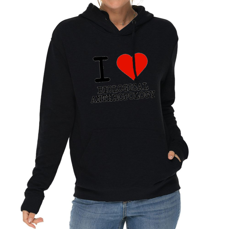 I Love Biological Anthropology Lightweight Hoodie by cm-arts | Artistshot