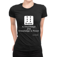 Braille Is Knowledge And Knowledge Is Power Quote Ladies Fitted T-shirt | Artistshot