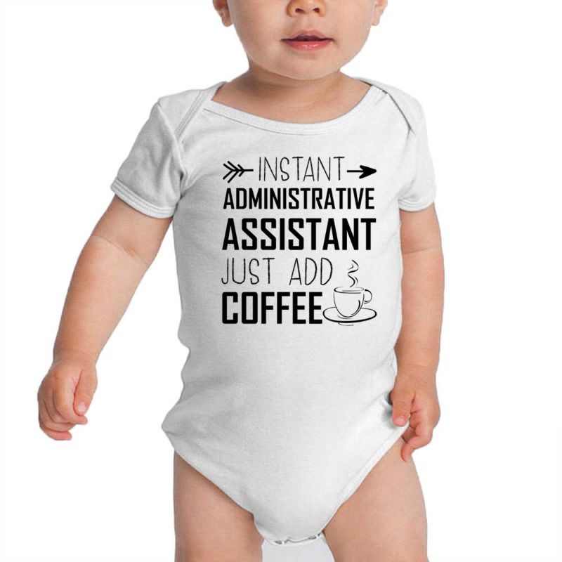 Instant Administrative Assistant Just Add Coffee Baby Bodysuit by cm-arts | Artistshot