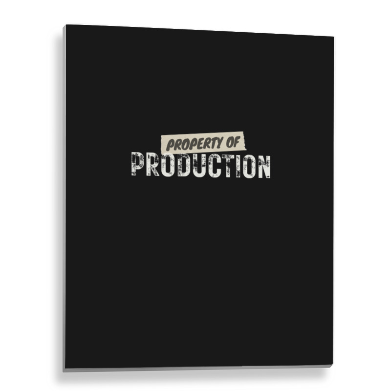 Property Of Production (filmtv) Metal Print Vertical | Artistshot