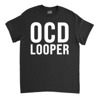 O C D Loo Per Classic T-shirt | Artistshot