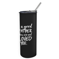 You're A Good Father Quote Gift Skinny Tumbler | Artistshot