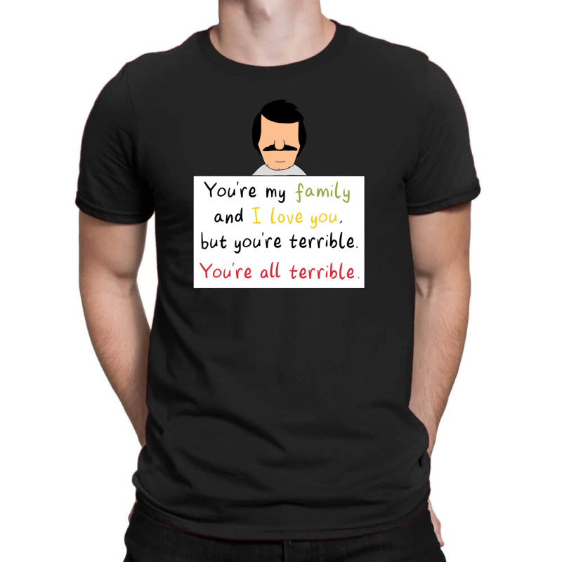 You're All Terrible Gift T-shirt | Artistshot