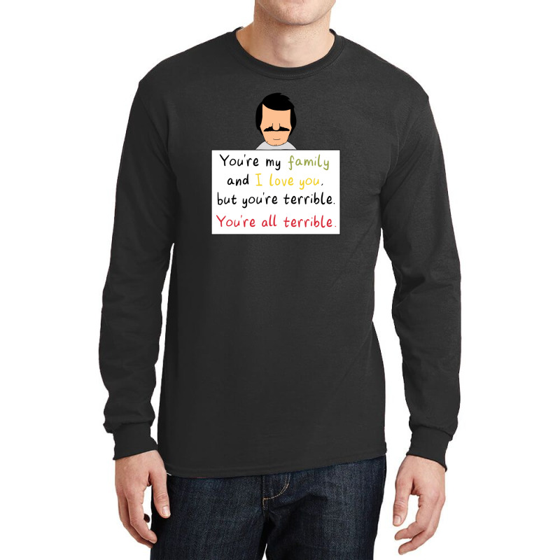 You're All Terrible Gift Long Sleeve Shirts | Artistshot