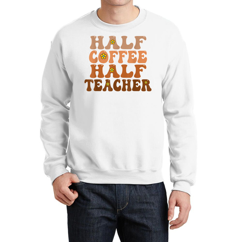 Half Coffee Half Teacher Groovy Wavy Design T Shirt Crewneck Sweatshirt | Artistshot