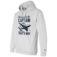 Because I'm The Captain That's Why Pilot Champion Hoodie | Artistshot