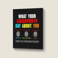 What Your Fingerprints Say Forensic Scientist Novelty Portrait Canvas Print | Artistshot