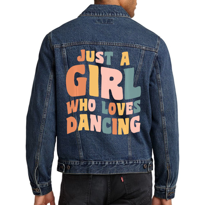 Just A Girl Who Loves Dancing Dancer Quote Men Denim Jacket by cm-arts | Artistshot